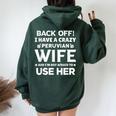 Back Off I Have A Crazy Peruvian Wife Husband Women Oversized Hoodie Back Print Forest