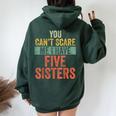 You Can't Scare Me I Have Five Sisters Brothers Women Oversized Hoodie Back Print Forest