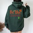 Be The Change Plant Milkweed Monarch Butterfly Lover Women Oversized Hoodie Back Print Forest
