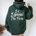 En Espanol Por Favor In Spanish Please Spanish Teacher Women Oversized Hoodie Back Print Forest