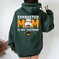 Exhausted Mom Is My Costume Messy Bun Halloween Women Oversized Hoodie Back Print Forest
