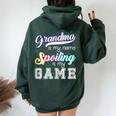 Grandma Is My Name Spoiling Is My Game Special Women Oversized Hoodie Back Print Forest