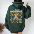 Grandma Never Underestimate An Old Woman Who Knows Tai Chi Women Oversized Hoodie Back Print Forest