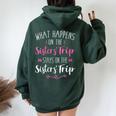 What Happens Sisters Trip Stays On The Sisters Weekend Women Oversized Hoodie Back Print Forest