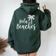 Hola Beaches Vacation T Beach For Cute Women Oversized Hoodie Back Print Forest