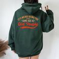 It's Weird Being The Same Age As Old People Sarcastic Women Oversized Hoodie Back Print Forest