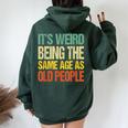 It's Weird Being The Same Age As Old People Women Oversized Hoodie Back Print Forest