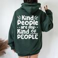 Kind People Are My Kind Of People Kindness Teacher School Women Oversized Hoodie Back Print Forest