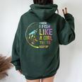 I Know I Fish Like A Girl Try To Keep Up Fishing Party Women Oversized Hoodie Back Print Forest