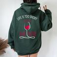 Life Is Too Short To Drink Bad Wine Wine Lover Women Oversized Hoodie Back Print Forest