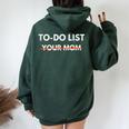 To Do List Your Mom Trash Talk Women Oversized Hoodie Back Print Forest