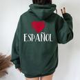 I Love Espanol Heart Spanish Language Teacher Or Student Women Oversized Hoodie Back Print Forest