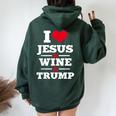 Love Jesus Wine Trump Religious Christian Faith Mom Women Oversized Hoodie Back Print Forest