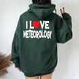 I Love Meteorology Quote Teacher And Student Women Oversized Hoodie Back Print Forest
