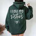 I Love My Sisters Cute Sibling Sorority Girls Group Women Oversized Hoodie Back Print Forest