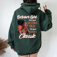 October Girl I'm Not Getting Old I'm Just Becoming A Classic Women Oversized Hoodie Back Print Forest