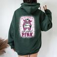 In October We Wear Pink Messy Bun Pink Leopard Breast Cancer Women Oversized Hoodie Back Print Forest