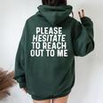Please Hesitate To Reach Out To Me Sarcastic Quote Sarcasm Women Oversized Hoodie Back Print Forest