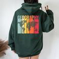 Retro Geography Teacher Cartography Geographer World Map Women Oversized Hoodie Back Print Forest