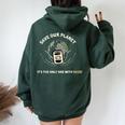 Save Our Planet Its The Only One With Beer T Women Oversized Hoodie Back Print Forest