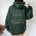 That's What I Do I Drink Wine And I Know Things Women Oversized Hoodie Back Print Forest