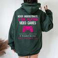 Never Underestimate A Girl Playing Video Games Women Oversized Hoodie Back Print Forest