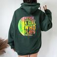 Never Underestimate A Girl Who Plays Football Sports Lover Women Oversized Hoodie Back Print Forest
