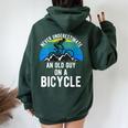 Never Underestimate An Old Guy On A Bike Mountain Mens Women Oversized Hoodie Back Print Forest