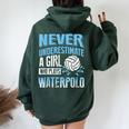 Water Polo For Girl Never Underestimate Women Oversized Hoodie Back Print Forest