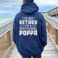 I'm Not Retired I'm A Professional Poppa For Father Day Women Oversized Hoodie Back Print Navy Blue