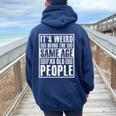 It's Weird Being The Same Age As Old People Man Woman Women Oversized Hoodie Back Print Navy Blue