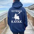 Kayaking Never Underestimate An Old Woman With A Kayak Women Oversized Hoodie Back Print Navy Blue
