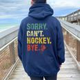 Sorry Can't Hockey Bye Vintage Hockey Sayings Women Oversized Hoodie Back Print Navy Blue