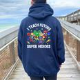 I Teach Future Super Heroes Teaching Mother Day Women Oversized Hoodie Back Print Navy Blue