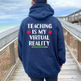 Teaching Is My Virtual Reality Cute Teacher Online Classes Women Oversized Hoodie Back Print Navy Blue