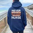Never Underestimate An Old Man Who Is Also A Nurse Women Oversized Hoodie Back Print Navy Blue