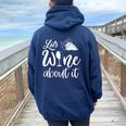Lets Wine About It Humorous Wine Lovers Women Oversized Hoodie Back Print Navy Blue