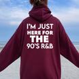90'S R&B Music For Girl Rnb Lover Rhythm And Blues Women Oversized Hoodie Back Print Maroon