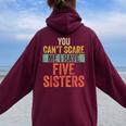 You Can't Scare Me I Have Five Sisters Brothers Women Oversized Hoodie Back Print Maroon