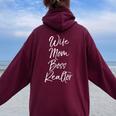 Cute Real Estate For Mother's Day Wife Mom Boss Realtor Women Oversized Hoodie Back Print Maroon