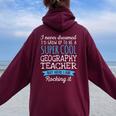 Geography Teacher Appreciation Women Oversized Hoodie Back Print Maroon