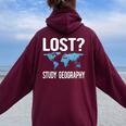 Geography Teacher Lost Study Geography Women Oversized Hoodie Back Print Maroon
