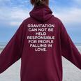 Gravitation Can Not Be Held Sarcastic Quote Women Oversized Hoodie Back Print Maroon