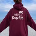 Hola Beaches Vacation T Beach For Cute Women Oversized Hoodie Back Print Maroon