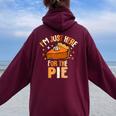 I'm Just Here For The Pie Thanksgiving Fall Autumn Retro Women Oversized Hoodie Back Print Maroon