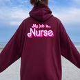 My Job Is Nurse Pink Retro Rn Nursing School Lpn Lvn Womens Women Oversized Hoodie Back Print Maroon