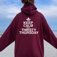 Keep Calm It's Thirsty Thursday Beer & Wine T Women Oversized Hoodie Back Print Maroon