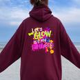 Let's Go It's My Birthday Party Boys Girls Matching Family Women Oversized Hoodie Back Print Maroon
