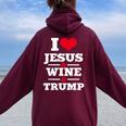 Love Jesus Wine Trump Religious Christian Faith Mom Women Oversized Hoodie Back Print Maroon