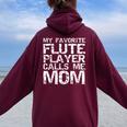 Marching Band Mom My Favorite Flute Player Calls Me Mom Women Oversized Hoodie Back Print Maroon